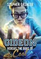 Gideon Versus the Gods of Cool 1949472833 Book Cover