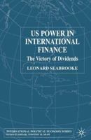 US Power in International Finance : The Victory of Dividends (International Political Economy Series) 0333921674 Book Cover