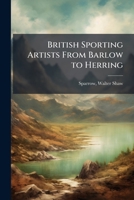 British Sporting Artists From Barlow to Herring B0FJZ5MGBH Book Cover