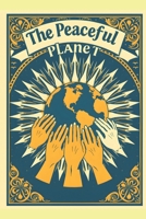The Peaceful Planet: A Children's Story of Unity and Kindness B0CL4Y5SHC Book Cover