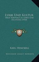 Lyrik Und Kultur: Neue Vortrage Zu Leben Und Dichtung (1914) 1166722856 Book Cover