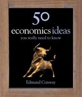 50 Economics Ideas: You Really Need to Know 1848660103 Book Cover