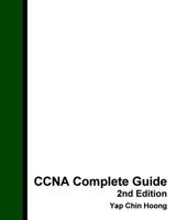Ccna Complete Guide 2nd Edition: The Best Ever Ccna Self Study Workbook Guide 1453806210 Book Cover