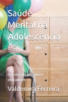 Saúde Mental na Adolescência: Orientações para pais e educadores (Portuguese Edition) B0G5JLM78K Book Cover