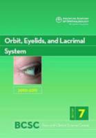 Basic and Clinical Science Course 2010-2011 Section 7: Orbit, Eyelids and Lacrimal System 1560559713 Book Cover