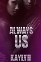 Always Us: An Urban Love Story (Only Us) B0F4X4FZRJ Book Cover
