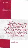 El Antiguo Testamento: Un Comentario Sobre Su Historia y Literatura(5 Volume set) 0311030807 Book Cover