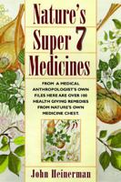 Nature's Super 7 Medicines: Nature's Seven Essential Ingredients for Optimal Health 0735200114 Book Cover