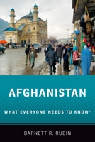 Afghanistan: What Everyone Needs to Know 0190496649 Book Cover
