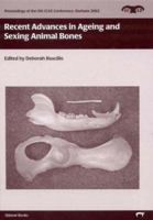 Recent Advances in Ageing and Sexing Animal Bones 1842171224 Book Cover