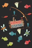 Hooked on fishing: Fishing Log Book for kids and men, 120 pages notebook where you can note your daily fishing experience, memories and others fishing related notes. 1713238071 Book Cover