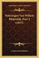 Nalezingen Van Willem Bilderdijk, Part 2 (1833) 1167523776 Book Cover