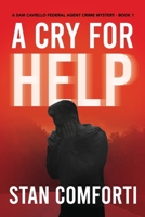A Cry for Help: A Riveting, Page-turning Serial Killer Crime Thriller B0B6LNN192 Book Cover