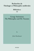 George Amiroutzes: The Philosopher and His Tractates 9042924608 Book Cover