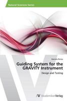 Guiding System for the Gravity Instrument 3639394313 Book Cover