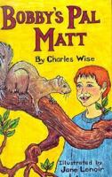 Bobby's Pal Matt 156763141X Book Cover