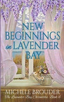 New Beginnings in Lavender Bay (The Lavender Bay Chronicles Book 4) 1914476271 Book Cover