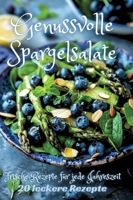 Genussvolle Spargelsalate: Frische Rezepte für jede Jahreszeit (German Edition) 3384237951 Book Cover