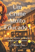 Um Crime Muito Educado I: Renda, Pó, Silêncio: um mistério de época em Tiradentes (Portuguese Edition) B0GNG253FW Book Cover