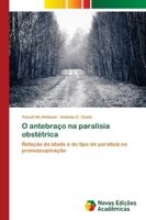 O antebraço na paralisia obstétrica: Relação da idade e do tipo de paralisia na pronossupinação 6202172983 Book Cover