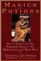 Magick Potions: How to Prepare and Use Homemade Incense, Oils, Aphordisacs, and Much More 0806539720 Book Cover