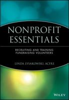 Nonprofit Essentials: Recruiting and Training Fundraising Volunteers 0471706485 Book Cover