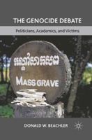 The Genocide Debate: Politicians, Academics, and Victims 0230114148 Book Cover