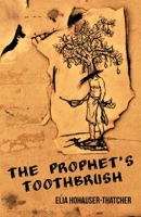 The Prophet's Toothbrush 1646625293 Book Cover