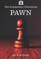 The Scamenaur Chronicles: Pawn B09VWN1GZR Book Cover