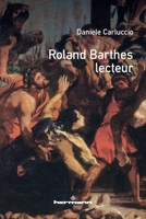 Roland Barthes lecteur: Le plus ingrat de tous B07QGT89BG Book Cover