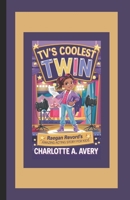 TV’S COOLEST TWIN – RAEGAN REVORD'S: Amazing Acting Story for Kids B0DW4D2BWJ Book Cover