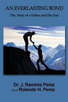 An Everlasting Bond: The Story of a Father and His Son 0692797033 Book Cover