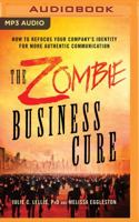 The Zombie Business Cure: How to Refocus Your Company's Identity for More Authentic Communication 1531867960 Book Cover