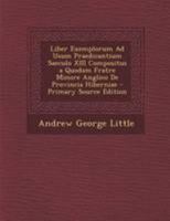 Liber Exemplorum Ad Usum Praedicantium: Saeculo XIII Compositus a Quodam Fratre Minore Anglico de Provincia Hiberniae (Classic Reprint) 1294266551 Book Cover