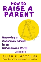 How to Raise A Parent - 2nd Edition 163777575X Book Cover