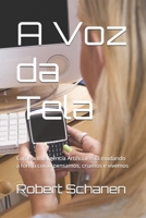 A Voz da Tela: Como a Inteligência Artificial está mudando a forma como pensamos, criamos e vivemos (Portuguese Edition) B0GNH37RZK Book Cover