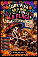 ¡Que viva la rima… y que espere la Flaca!: 250 Calaveras literarias (Spanish Edition) B0HNMZ6J4L Book Cover