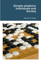Simple wisdoms: Individuals and Society 098452584X Book Cover