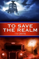 To Save the Realm 1479369373 Book Cover