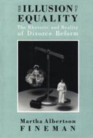 The Illusion of Equality: The Rhetoric and Reality of Divorce Reform 0226249565 Book Cover