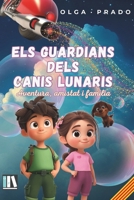 ELS GUARDIANS DELS CANIS LUNARIS: Aventura, amistat i família (Catalan Edition) 8409690489 Book Cover