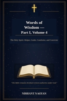 Words of Wisdom — Part I, Volume 4: The Holy Spirit: Helper, Guide, Comforter, and Convicter B0H6K4HNXS Book Cover