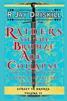 Raiders of the Bronze Age Collapse: The Sea Peoples in Legend, History, and Archaeology (Sunset in Bronze) 1968989056 Book Cover