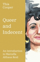 Queer and Indecent: An Introduction to the Theology of Marcella Althaus Reid 0334061628 Book Cover