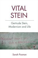 Vital Stein: Gertrude Stein, Modernism and Life 1474425356 Book Cover