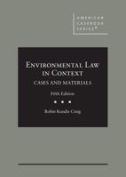 Environmental Law in Context: Cases, Materials and Statutes (American Casebook Series) 031415163X Book Cover