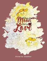 When the Moon Fell in Love 1528937651 Book Cover