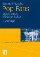 Pop Fans: Studie Einer Mädchenkultur (Geschlecht Und Gesellschaft) (German Edition) 3531165720 Book Cover