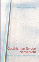 Geschichten für den Nahverkehr: Von Mördern, Fußballern und anderen Wesen 3751908242 Book Cover