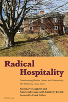 Radical Hospitality: Transforming Shelter, Home and Community: The Wellspring House Story 180374426X Book Cover